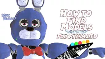 [FNaF/Prisma3D/Tutorial] How to find Models (That work) for Prisma3D