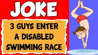 Funny Joke - Three Guys Enter A Disabled Swimming Contest, Guess What Happens