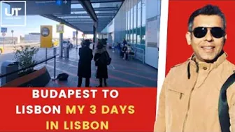 Travel Guide | Budapest To Lisbon | 3 Days in Lisbon | Trvelogue | UT Reels Ujjawal Trivedi Vlogs