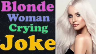 Funny Joke: Blonde Woman Crying Her Eyes Out