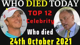 Top 12 celebrity died recently | Who Died on October 24th 2021