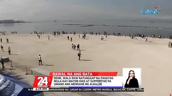 Mga batang 11-anyos pababa, bawal nang mamasyal sa dolomite beach | 24 Oras