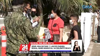 Mga batang 11-anyos pababa, bawal nang mamasyal sa dolomite beach | 24 Oras