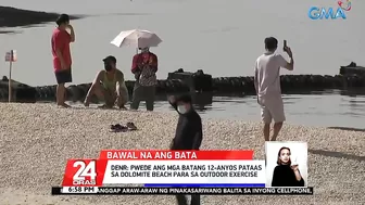 Mga batang 11-anyos pababa, bawal nang mamasyal sa dolomite beach | 24 Oras