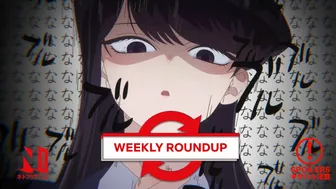 (Spoilers) Komi Can't Communicate | Weekly Roundup Episode 1 | Netflix Anime