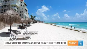 Government continues to warn against travel to Mexico