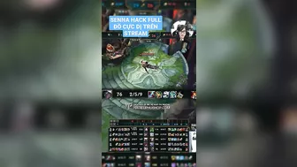 SENNA HACK FULL ĐỒ CỰC DỊ TRÊN STREAM #hatieuphu #lmht #shorts