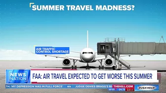 Why your dream summer vacation may be a travel nightmare | Rush Hour