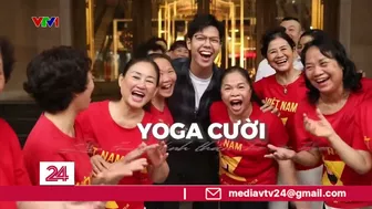 Yoga cười - Liều thuốc tinh thần cho sức khỏe | VTV24