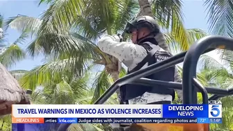 Travel warnings issued for Mexico as violence increases