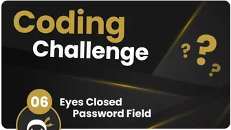 Coding Challenge #6 - Eyes Closed Password Field