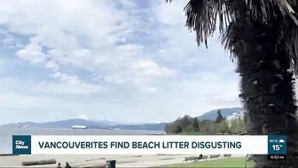 Vancouverites ‘disgusted’ by beach litter