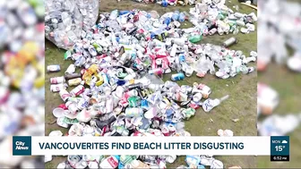 Vancouverites ‘disgusted’ by beach litter