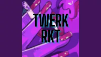 Twerk RKT (Remix)