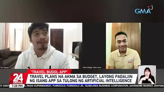 Travel plans na akma sa budget, layong padaliin ng isang app sa tulong ng artificial... | 24 Oras