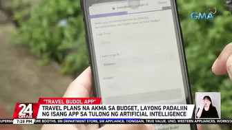 Travel plans na akma sa budget, layong padaliin ng isang app sa tulong ng artificial... | 24 Oras