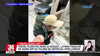 Travel plans na akma sa budget, layong padaliin ng isang app sa tulong ng artificial... | 24 Oras