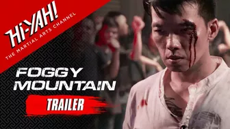 FOGGY MOUNTAIN Official Trailer | Watch Now, Only on Hi-YAH! | Starring Peter Pham & Simon Kook