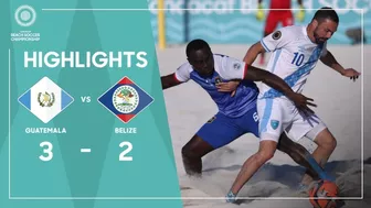 Guatemala 3-2 Belize | Concacaf Beach Soccer Championship