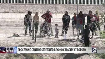 Processing centers stretched beyond capacity at border