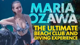 Maria Ozawa | The Ultimate Beach Club and Diving Experience