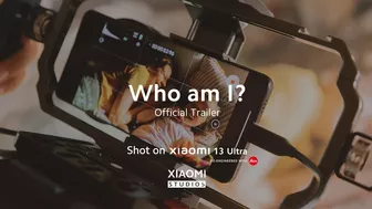 "Who am I?" Trailer | Xiaomi Studios | Xiaomi 13 Ultra