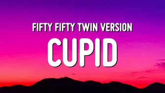 FIFTY FIFTY - Cupid (Twin Version) (Sped Up / TikTok Remix) Lyrics