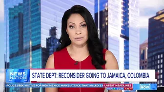 State Department advises against travel to Jamaica, Colombia | NewsNation Now