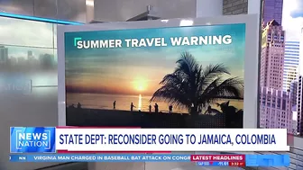 State Department advises against travel to Jamaica, Colombia | NewsNation Now