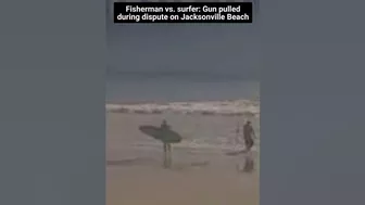 A dispute on the beach turned ugly when a fisherman pulled a gun on a surfer. #Florida