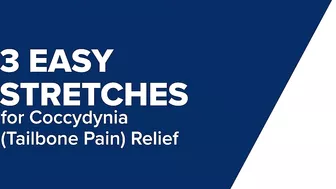 3 Easy Stretches for Coccydynia (Tailbone Pain) Relief