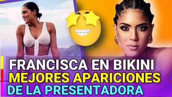 Francisca en BIKINI: ????las tres MEJORES APARICIONES de la presentadora