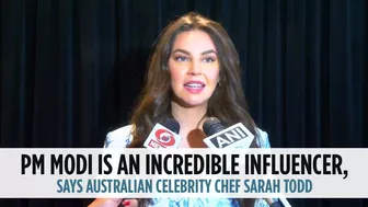 PM Modi is an incredible influencer, says Australian celebrity chef Sarah Todd