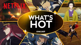 Netflix Anime June 2023 Watch Guide