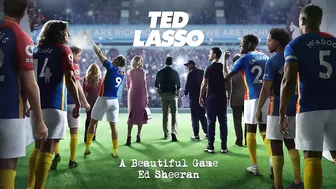 Ed Sheeran - A Beautiful Game (from Ted Lasso)