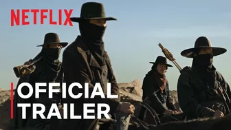 Song of the Bandits | Official Trailer | Netflix