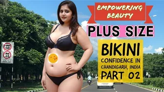 Empowering Beauty: Plus-Size Bikini Confidence in Chandigarh, India | Part 02