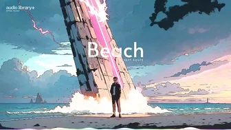 Beach — Next Route | Free Background Music | Audio Library Release