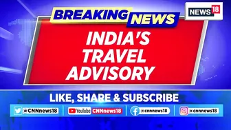 India Canada Issue | After Canada, India Releases A Travel Advisory | India Canada Conflict | News18