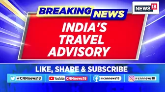 India Canada Issue | After Canada, India Releases A Travel Advisory | India Canada Conflict | News18