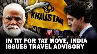 Diplomatic tensions with Canada escalates! India issues travel advisory for Indians in Canada