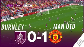 BURNLEY vs. MANCHESTER UNITED [0-1] MATCH HIGHLIGHTS • Video Game Simulation & Recreation