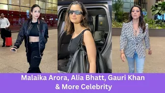 Malaika Arora, Alia Bhatt, Gauri Khan & More Celebrity Spotted At Mumbai airport |