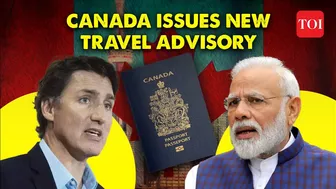 BREAKING: Canada's NEW Travel Advisory; asks citizens in India to 'Stay Vigilant & Exercise Caution'