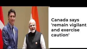 BREAKING: Canada's NEW Travel Advisory; asks citizens in India to 'Stay Vigilant & Exercise Caution'