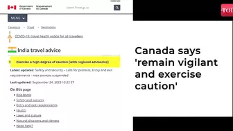 BREAKING: Canada's NEW Travel Advisory; asks citizens in India to 'Stay Vigilant & Exercise Caution'