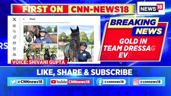 Asian Games 2023 | India's Equestrain Team Wins Their First Gold Medal After 41 Years | News18