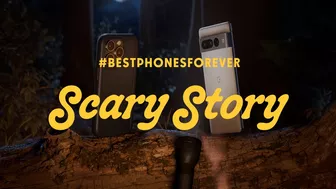 #BestPhonesForever: Scary Story