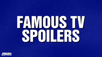 Famous TV Spoilers | Category| Celebrity Jeopardy!