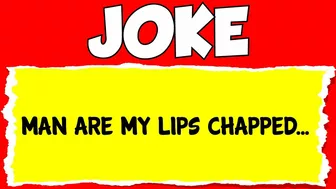 Funny Joke - When Your Lips Are Chapped Just Do This! You Will Be Surprised